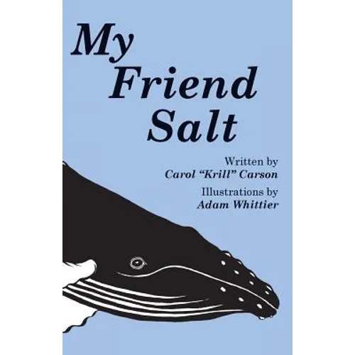 My Friend Salt: The story of Salt, the most famous humpback whale in the world!