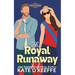 The Royal Runaway: A Royal Romcom