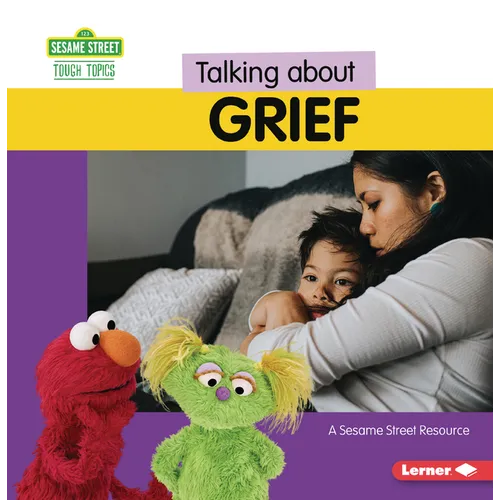 Talking about Grief: A Sesame Street (R) Resource