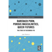 Bareback Porn, Porous Masculinities, Queer Futures: The Ethics of Becoming-Pig