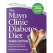 The Mayo Clinic Diabetes Diet, 3rd Edition: A Healthy Eating Program to Improve Your Type 2 Diabetes