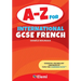 A-Z for International GCSE French: Essential vocabulary organized by topic for Cambridge IGCSE