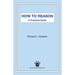How to Reason: A Practical Guide