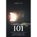 Christianity 101: Rediscovering the Basics of Christianity