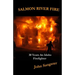 Salmon River Fire: 30 Years An Idaho Firefighter