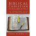 Biblical Christian Fundamentals: The Foundational Truths of the Christian Faith