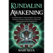 Kundalini Awakening: An Essential Guide to Achieving Higher Consciousness, Opening the Third Eye, Balancing Your Chakras, and Understanding