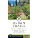 Urban Trails Salt Lake City: Salt Lake Valley * Trans-City Routes * Millcreek * Cottonwoods