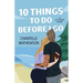 10 Things To Do Before I Go