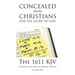 Concealed from Christians for the Glory of God: The 1611 KJV The King James Bible Authorized Version