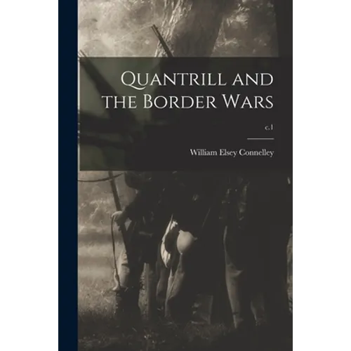 Quantrill and the Border Wars; c.1 - Paperback