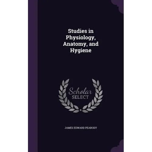 Studies in Physiology, Anatomy, and Hygiene