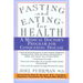 Fasting and Eating for Health: A Medical Doctor's Program for Conquering Disease