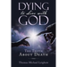 Dying to Live with God: The Truth About Death