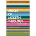 Spaces of Modern Theology: Geography and Power in Schleiermacher's World