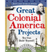 Great Colonial America Projects: You Can Build Yourself