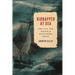 Kidnapped at Sea: The Civil War Voyage of David Henry White