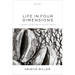 Life in Four Dimensions: A Defence of the Block Universe Theory