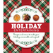 Holiday Entertaining: Recipes and Menus to Make Your Holidays Memorable and Magical