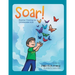 Soar!: Positive Thinking for Unstoppable Kids