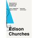 Edison Churches: Experiments in Innovation and Breakthrough