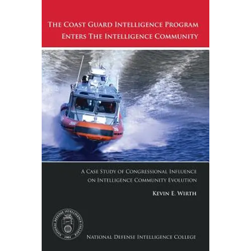 The Coast Guard Intelligence Program Enters the Intelligence Community