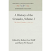 A History of the Crusades, Volume 2: The Later Crusades, 1189-1311