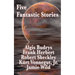 Five Fantastic Stories: A Positronic Book