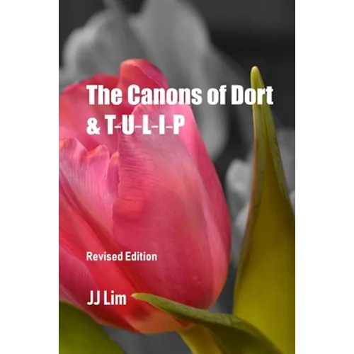 The Canons of Dort & TULIP