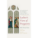 Luther's View of Purgatory: An Examination of His Theological Understanding of Suffering as the Cross