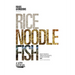 Rice, Noodle, Fish: Deep Travels Through Japan's Food Culture