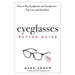 Eyeglasses Buying Guide: How to Buy Eyeglasses and Sunglasses -- Pay Less and Get More