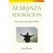 Alabanza y Adoración: Cómo adorar a Dios según la Biblia