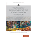 Young Adult Development at the School-To-Work Transition: International Pathways and Processes