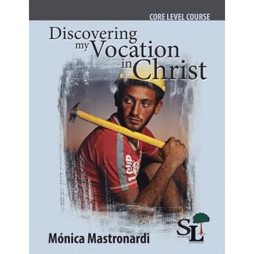 Discovering My Vocation in Christ: A Core Course of the School of Leadership