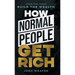 How Normal People Get Rich: Avoid the Traps. Build the Wealth.