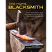 The Home Blacksmith: Tools, Techniques, and 40 Practical Projects for the Home Blacksmith