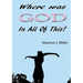 Where Was God in All of This