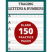 Tracing Letters & Numbers 150 Blank Practice Pages: Workbook for Preschool/ Kindergarten /Kids Ages 3-5/ Blank Pages Practice Books For Kids