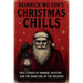 Heinrich Wilson's Christmas Chills: True Stories of Horror, Mystery, and the Dark Side of the Holidays