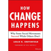 How Change Happens: Why Some Social Movements Succeed While Others Don't