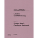 Michael Müller. Ernstes Spiel. Catalogue Raisonné: Vol. 4.2, Lektüre Und Ablenkung