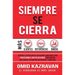 Siempre Se Cierra: Técnicas Y Estrategias de los Mejores Vendedores Para Perfeccionar El Arte de las Ventas Para Obtener Más Clientes, Recibir Más Ref