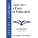 Practical Academic: Delivering a Thesis by Publication