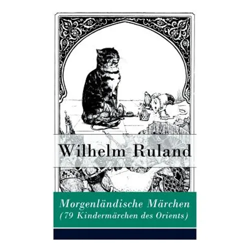 Morgenländische Märchen (79 Kindermärchen Des Orients): Altindische Märchen + Arabische Märchen