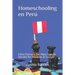 Homeschooling en Perú: Cómo Educar a Tus Hijos Cuando Decides No Enviarlos al Colegio