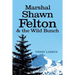 Marshal Shawn Felton & the Wild Bunch