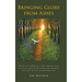 Bringing Glory from Ashes
