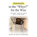 Answers to the "Whys?" for the Wise: The Best "How To" Book You'll Ever Read