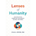 Lenses of Humanity: How Reflection, Connection, and Empathy Can Heal Our World